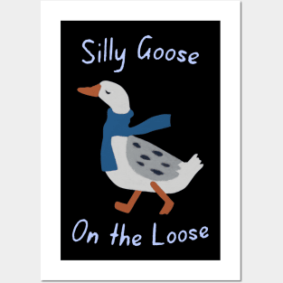 Silly goose on the loose Posters and Art